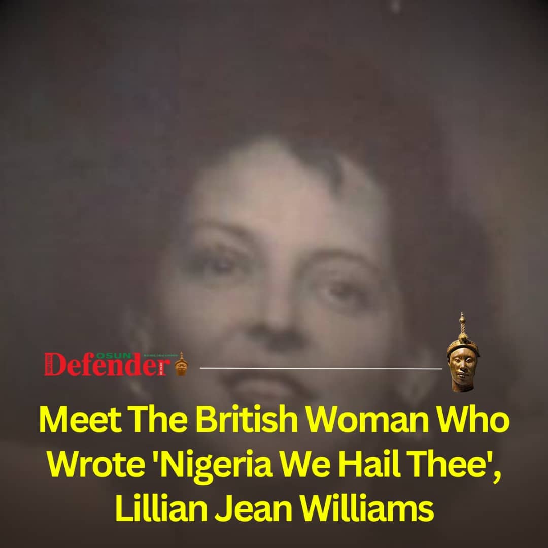 Meet The British Woman Who Wrote ‘Nigeria We Hail Thee’, Lillian Jean Williams