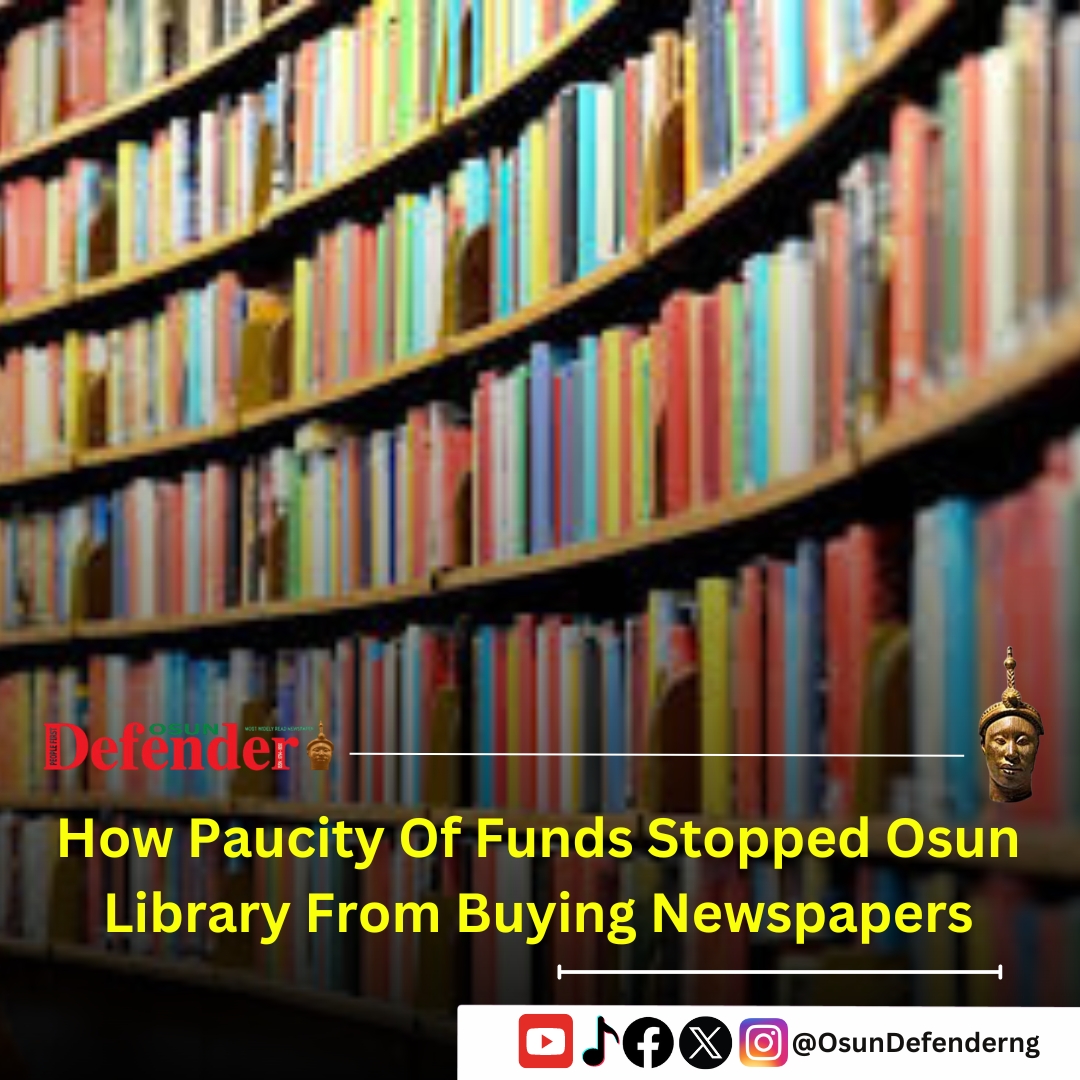 How Paucity Of Fund Stopped Osun Library From Buying Newspapers