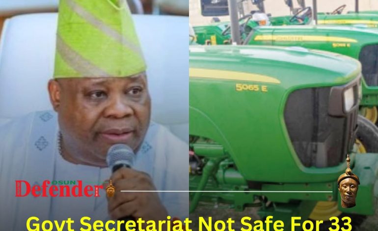 Govt Secretariat Not Safe For 33 Tractors – Adeleke’s Appointee