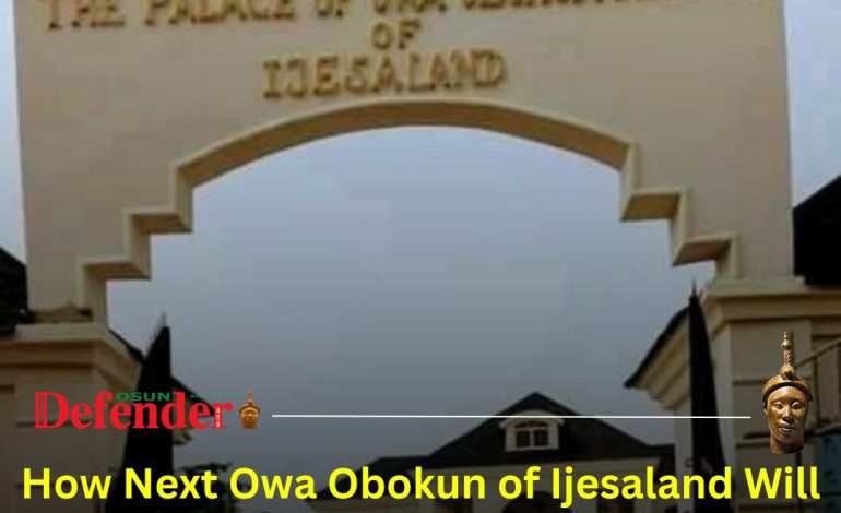 How Next Owa Obokun Of Ijesaland Will Emerge