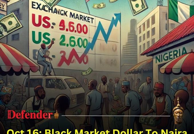 Oct 16: Black Market Dollar To Naira Rate