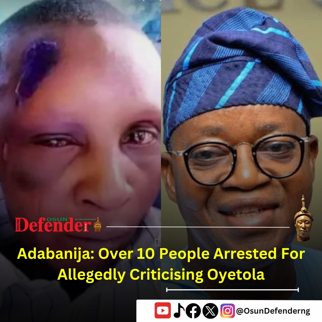 Adabanija: Over 10 People Arrested For Allegedly Criticising Oyetola