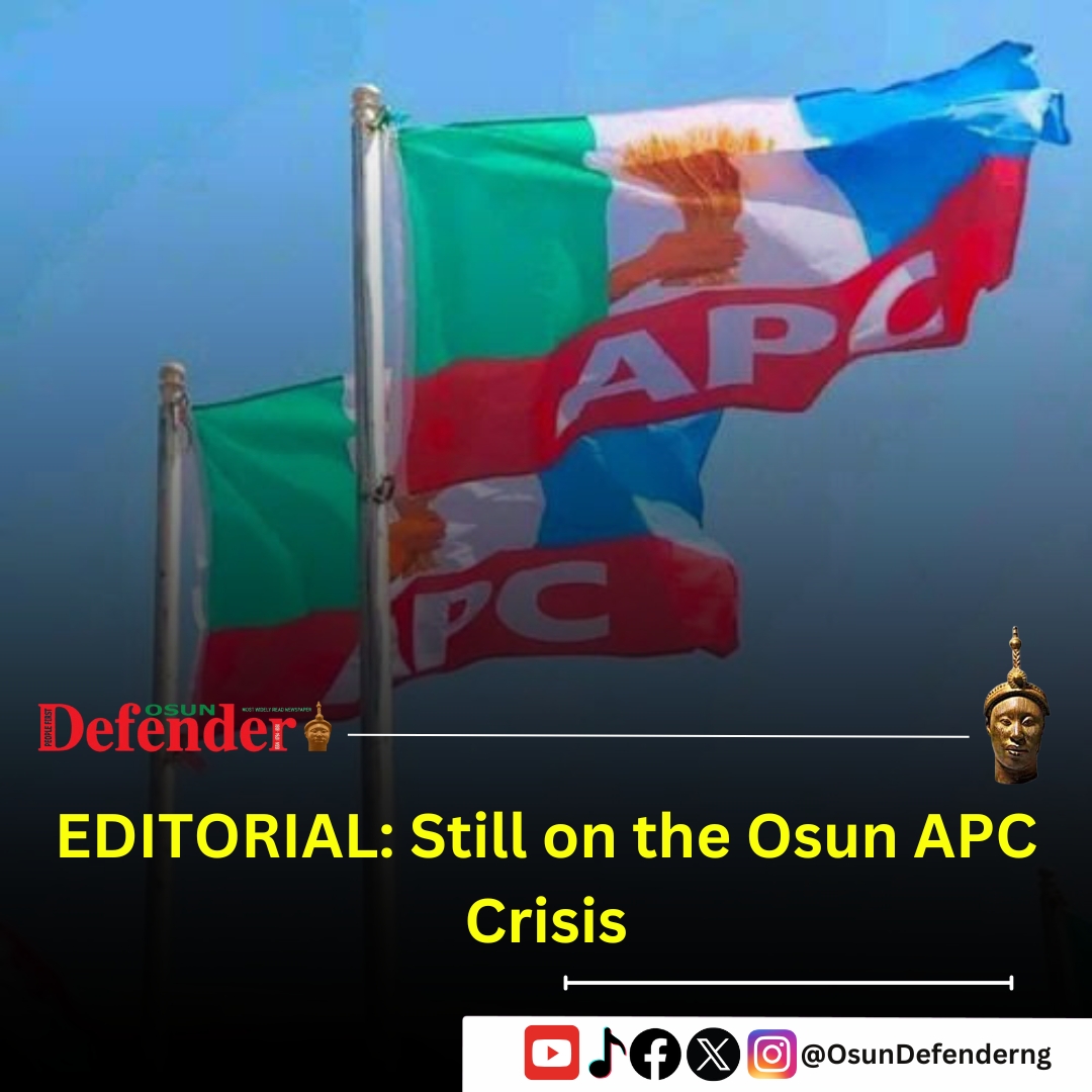 EDITORIAL: Still On The Osun APC Crisis