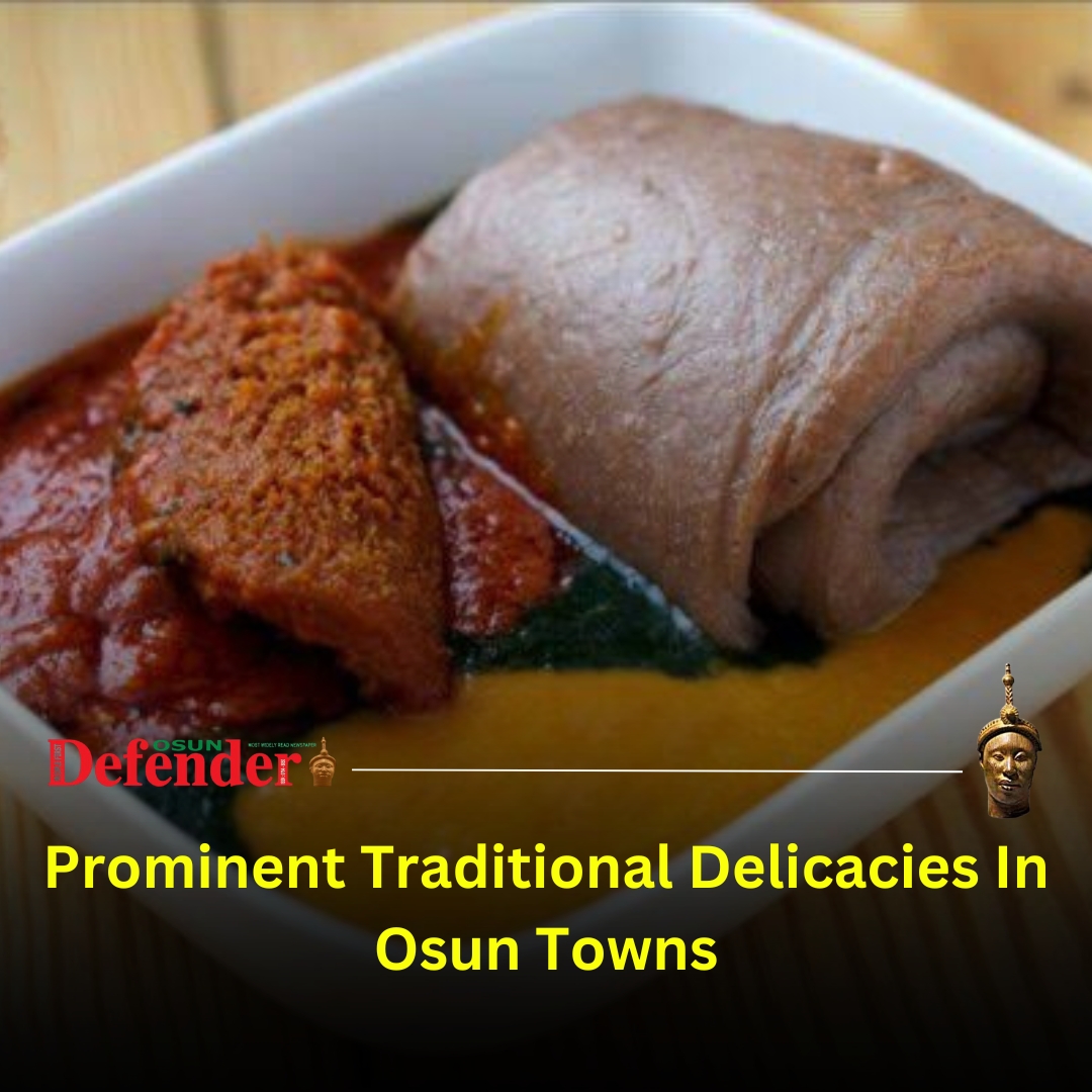 Prominent Traditional Delicacies In Osun Towns