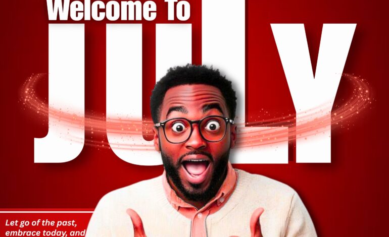 50 Happy New Month Messages, Wishes And Prayers For July 2025