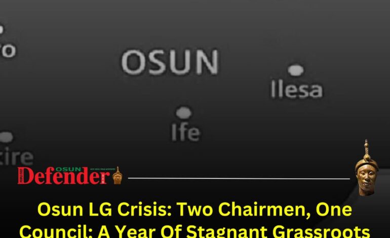 Osun LG Crisis: Two Chairmen, One Council; A Year Of Stagnant Grassroots Development
