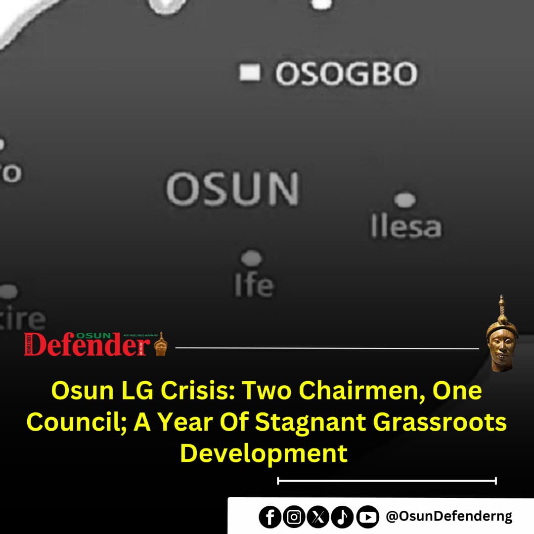 Osun LG Crisis: Two Chairmen, One Council; A Year Of Stagnant Grassroots Development
